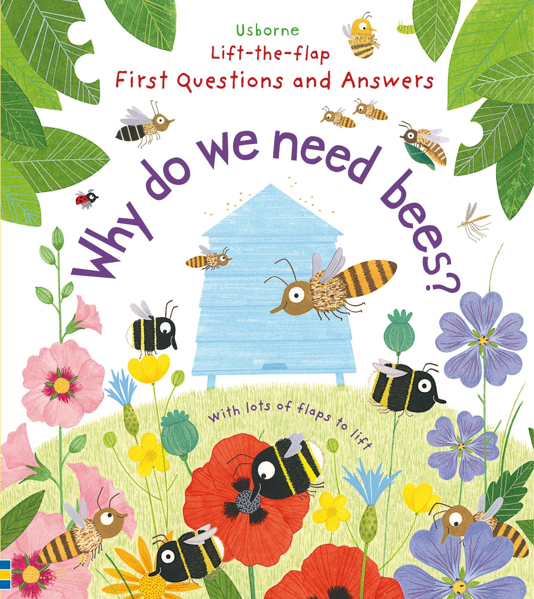 Lift-the-Flap First Questions and Answers Why do we need bees?
