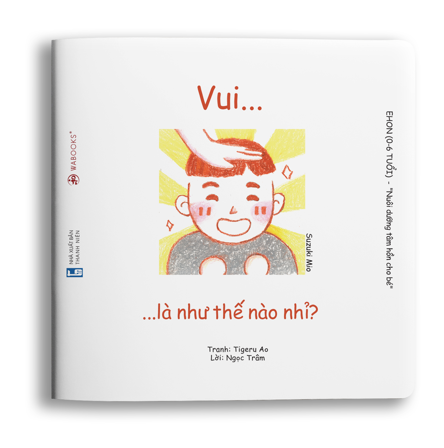 Vui là như thế nào nhỉ? - Sách Ehon cho bé 0 - 6 tuổi phát triển EQ
