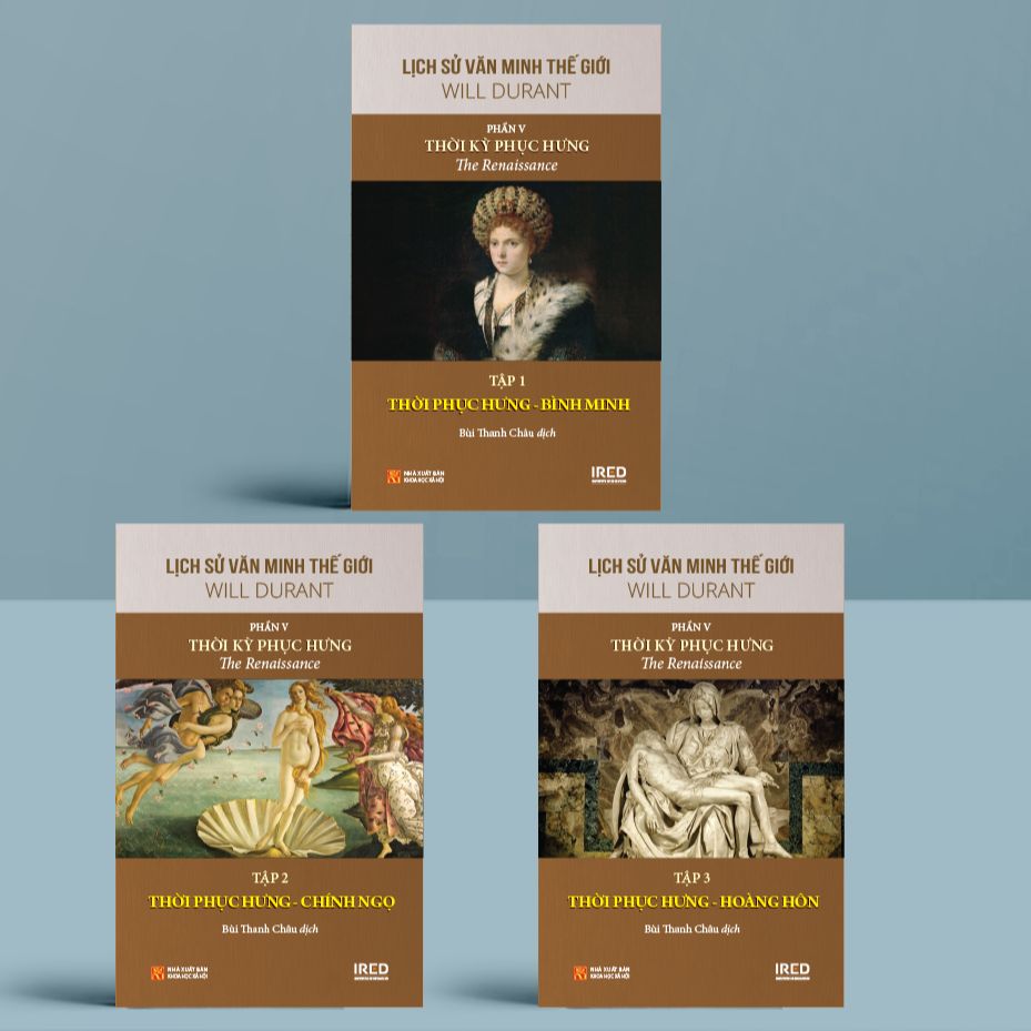 Sách IRED Books - Lịch Sử Văn Minh Thế Giới Phần 5 : Thời Kỳ Phục Hưng (The Renaissance) - Will Durant (trọn bộ 3 tập)