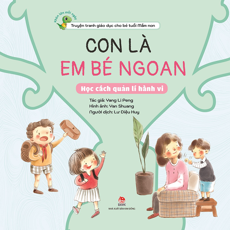 Kim Đồng - Khôn lớn mỗi ngày - Con là em bé ngoan - Học cách quản lí hành vi