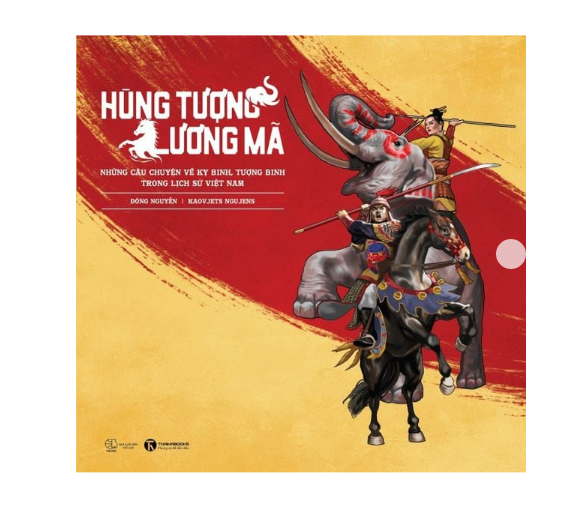 Sách Hùng tượng, lương mã: Những câu chuyện về kỵ binh, tượng binh trong lịch sử Việt Nam