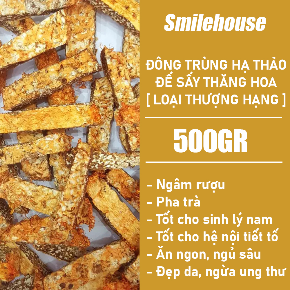 Đông trùng hạ thảo loại đế sấy thăng hoa 500GR thương hiệu Smilehouse, pha trà, ngâm riệu, ngăn ngừa ung thư, tốt cho hệ tiêu hoá