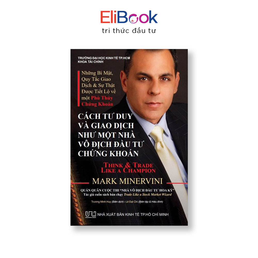 ELIBOOK - Cách Tư Duy và Giao Dịch Như Một Nhà Vô Địch Đầu Tư Chứng Khoán - THINK & TRADE LIKE A CHAMPION (Dành Cho Người Mới Bắt Đầu)
