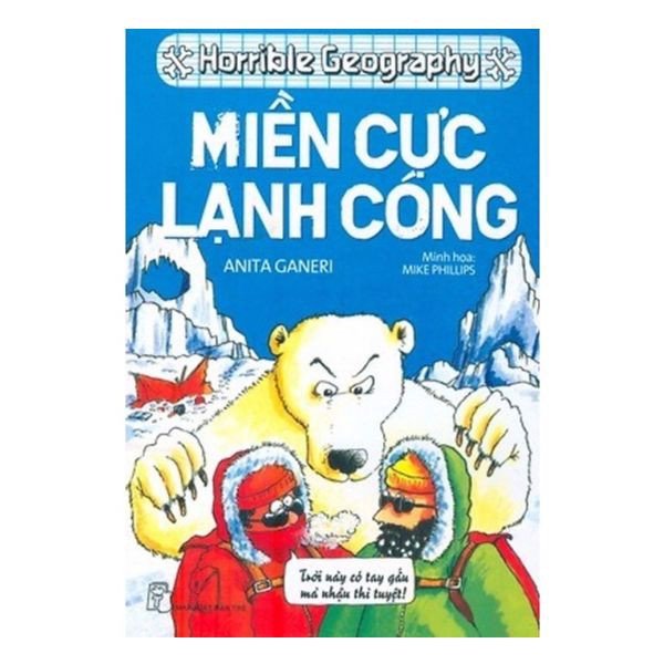 Horrible geography - miền cực lạnh cóng - nxb trẻ