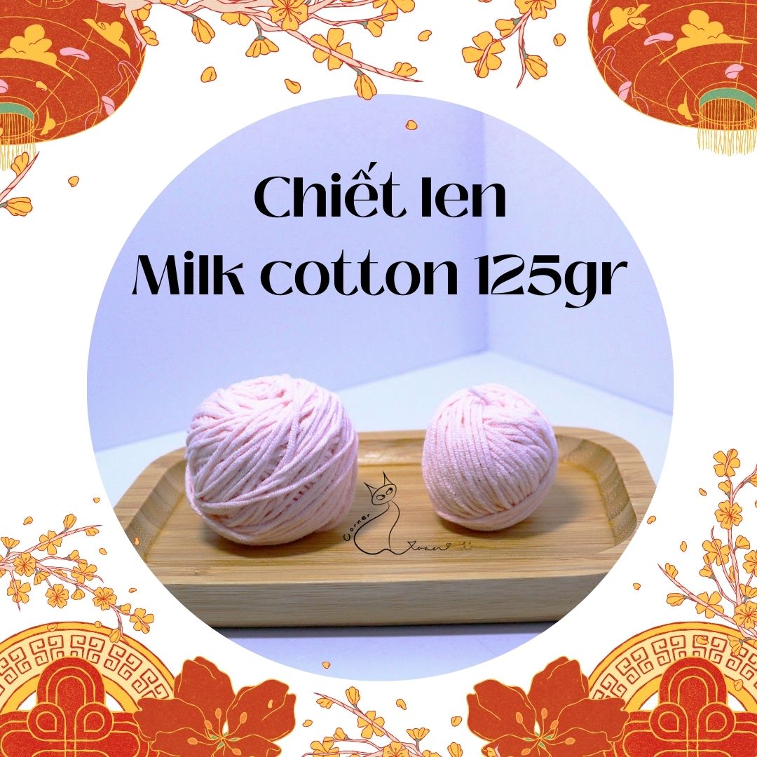 Chiết - len milk cotton 125gr | len chiết 10gr, 20gr