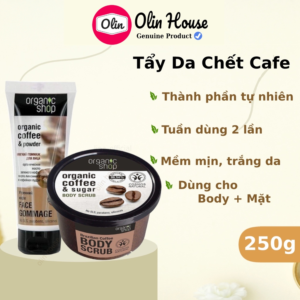 Tẩy da chết body Cafe Organic Shop - Tẩy tế bào chết mặt Cà Phê - Olin House