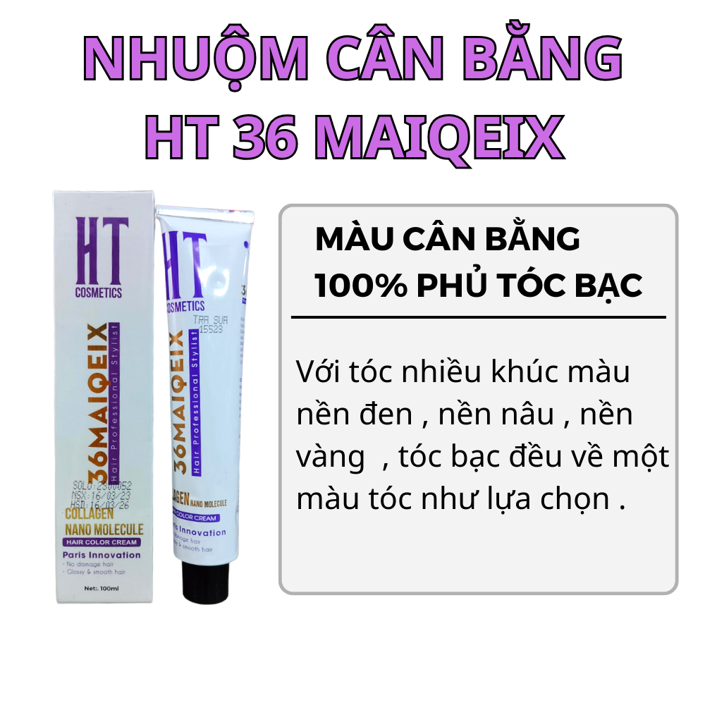 Thuốc Nhuộm HT Cân bằng tóc , Phủ Bạc HT  HT 36 Maiqeix , giúp tóc nhuộm xong đều màu , màu chuẩn đẹp , 100ml