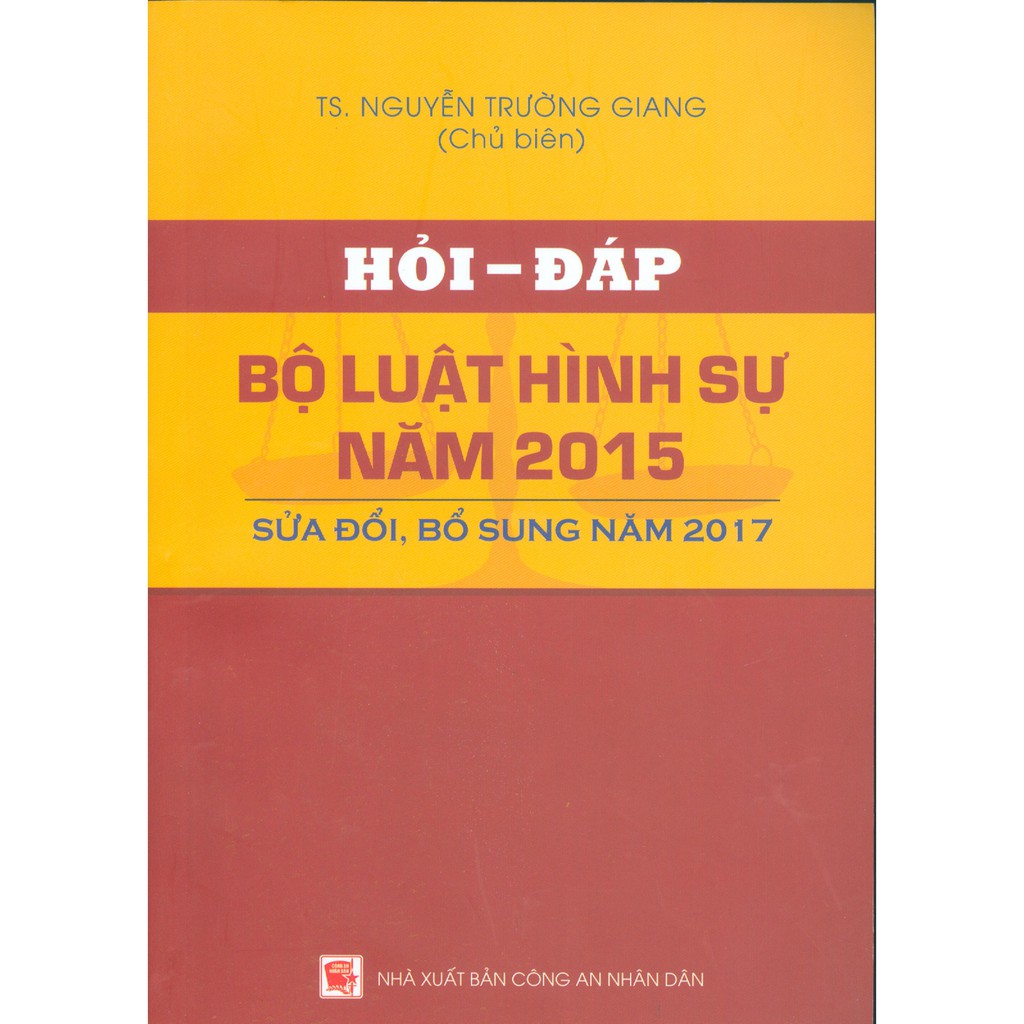 Sách - hỏi - đáp bộ luật hình sự năm 2015 sửa đổi, bổ sung năm 2017
