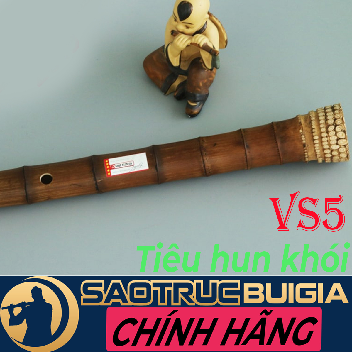 TIÊU TRÚC BÙI GIA - HUN KHÓI - CHỐNG NỨT - VS5 - DÒNG TIÊU DÀNH CHO BIỂU DIỄN