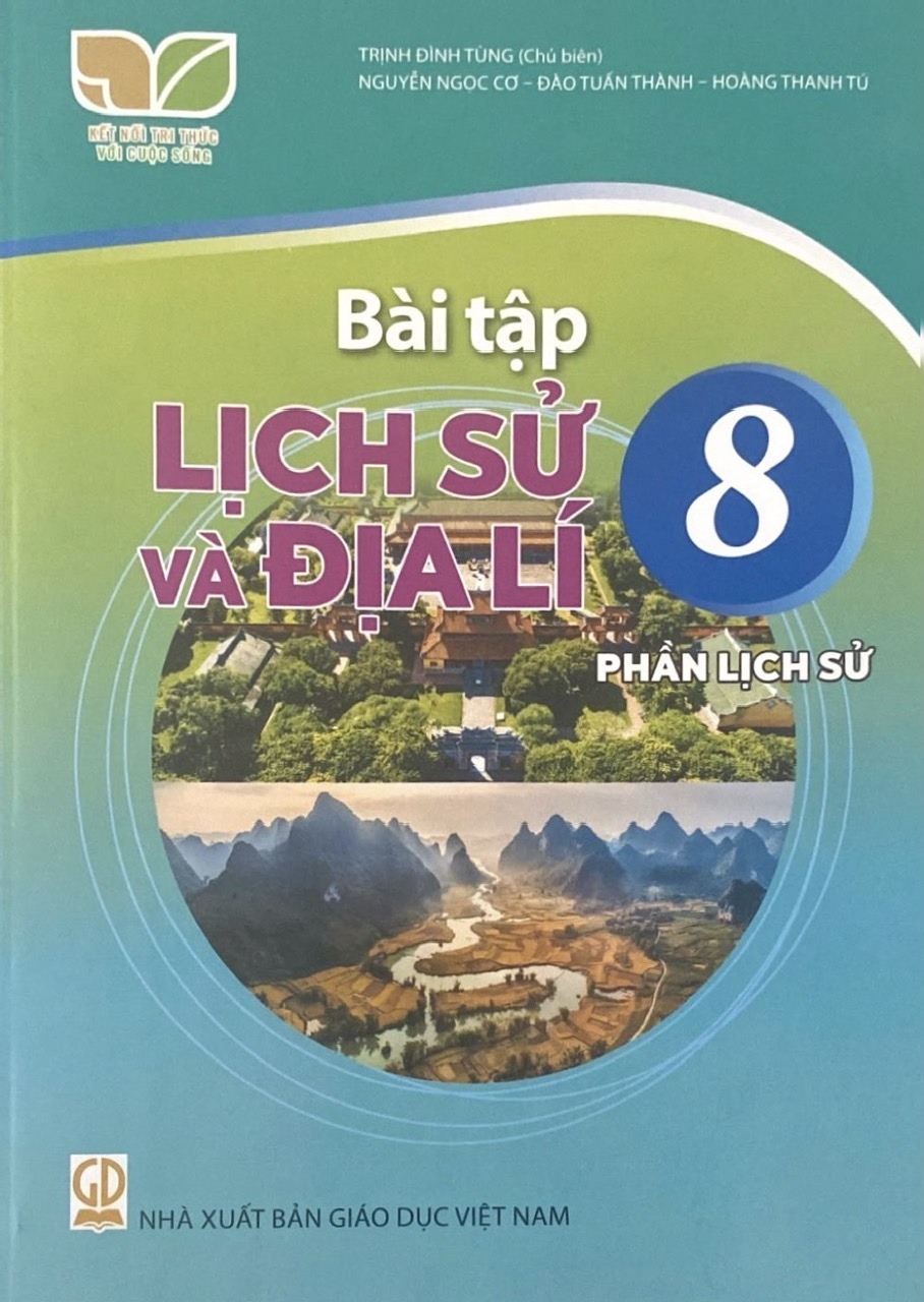 Sách Bài Tập Lịch Sử và Địa Lí 8- Phần Lịch Sử- Kết Nối Tri Thức Với Cuộc Sống (Kèm nilon bọc sách, nhãn tên)