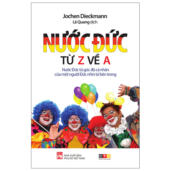 Fahasa - Nước Đức Từ Z Đến A - Nước Đức Từ Góc Độ Cá Nhân Của Một Người Đức Nhìn Từ Bên Trong