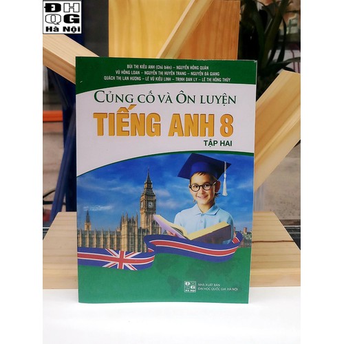 Củng cố và ôn luyện Tiếng Anh 8 Tập 2