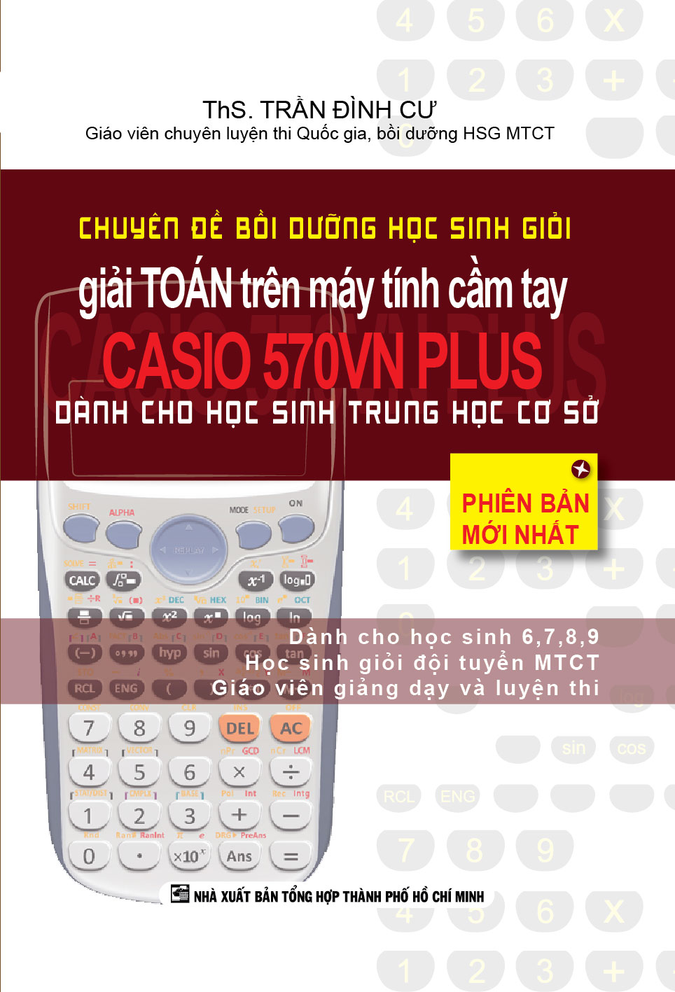 Chuyên Đề Bồi Dưỡng Học Sinh Giỏi Giải Toán Trên Máy Tính Cầm Tay CASIO 570VN Plus - THCS
