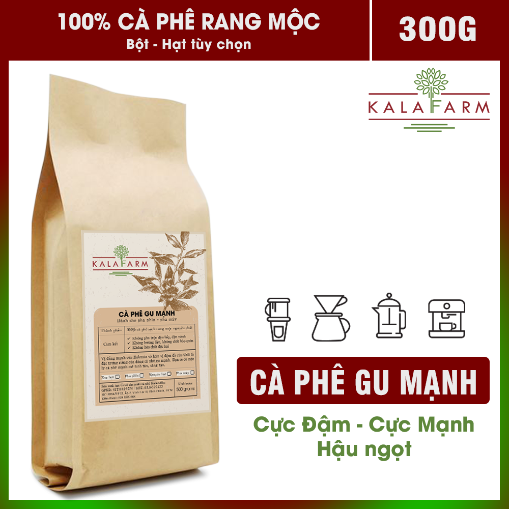 300G Cà phê Gu Mạnh nguyên chất Rang Mộc Mạnh mẽ đậm đà cafein cao pha phin pha máy  không tẩm ướp hương liệu Kalafarm