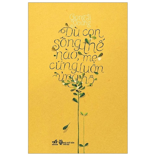 Fahasa - Dù Con Sống Thế Nào Mẹ Cũng Luôn Ủng Hộ (Tái Bản 2018)