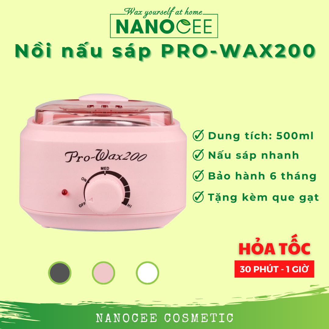 Nồi nấu sáp wax lông chuyên dụng nâng cấp pro 200, nồi đun sáp wax - nanocee waxing