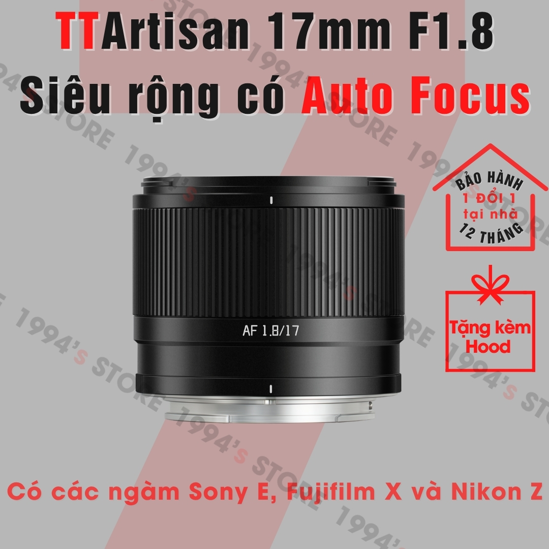 Ống kính TTArtisan 17mm F1.8 Auto Focus - Lens siêu rộng có lấy nét tự động dành cho Sony E, Fujifilm X và Nikon Z