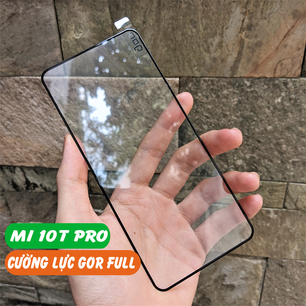 [HCM]Cường lực GOR cho Xiaomi Mi 10T Pro Full màn 9D.