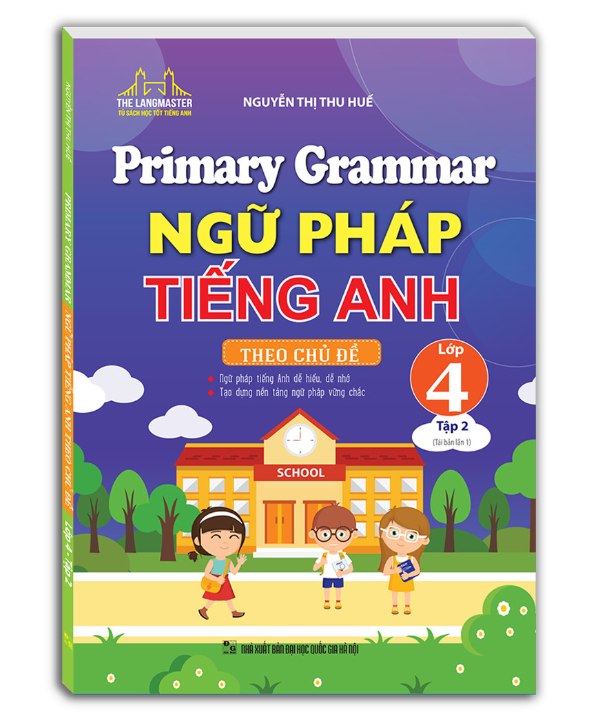 Sách - Primary Grammar - Ngữ pháp tiếng anh theo chủ đề lớp 4 tập 2 tái