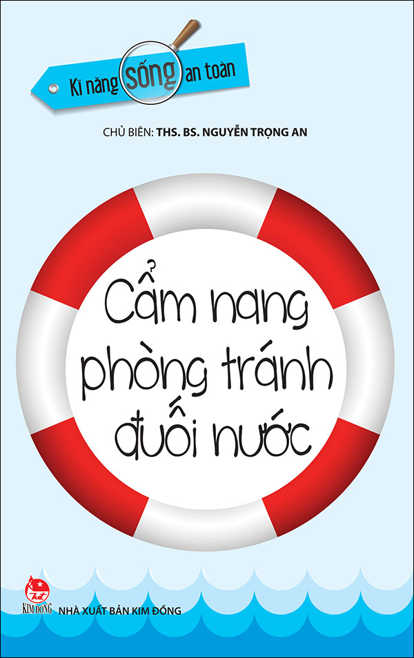 Kim Đồng - Kĩ năng sống an toàn - Cẩm nang phòng tránh đuối nước