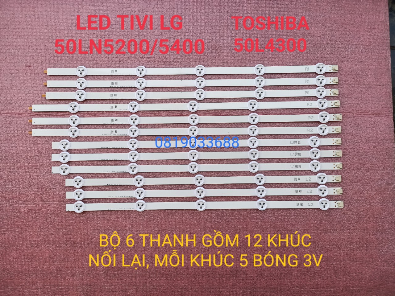 THANH ĐÈN LED TIVI LG 50LN5200 50LN5400 50LN5710 TOSHIBA 50L4300 HÀNG ZIN HÃNG MỚI 100%, BỘ 12 THANH, MỖI THANH 5 BÓNG 3V
