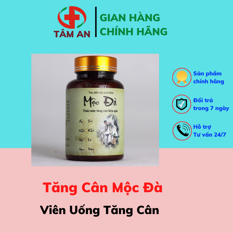Viên uống tăng cân mộc đà - thức uống bảo vệ sức khỏe - tâm an 1