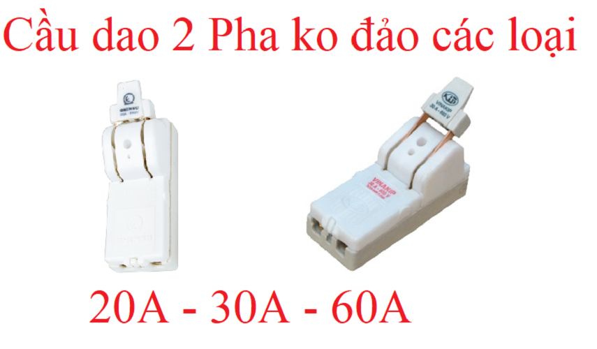Cầu dao điện 2 pha không đảo các loại 20a - 30a - 60a ominsu hoặc vinakip