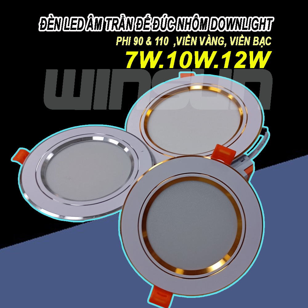 Đèn Led Âm Trần 7W.9W.12W Đế Đúc Nhôm Phi 90,Phi 110 viền vàng viền bạc BH 2 năm -1 đổi 1