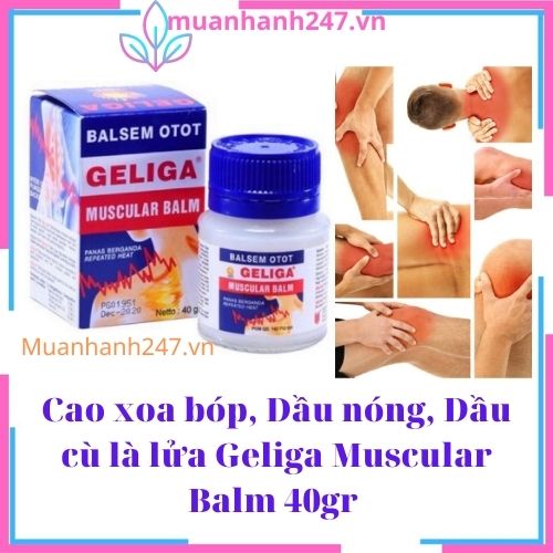 Dầu nóng, dầu xoa bóp, cao xoa bóp Thái Lan, cù là lửa Geliga dầu nóng xoa bóp thái lan giảm đau nhức xương khớp