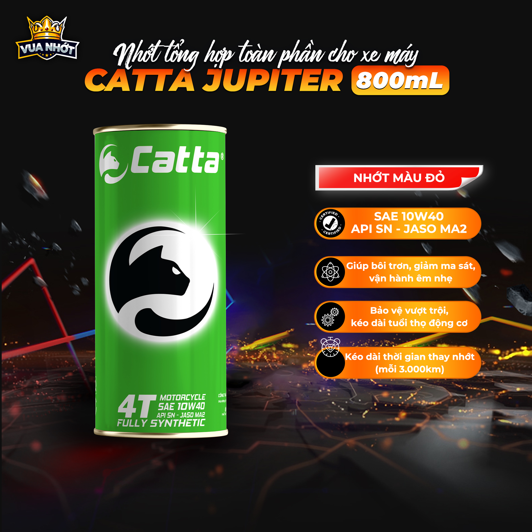 Nhớt tổng hợp toàn phần cho xe số CATTA JUPITER - SAE 10W40, API SN