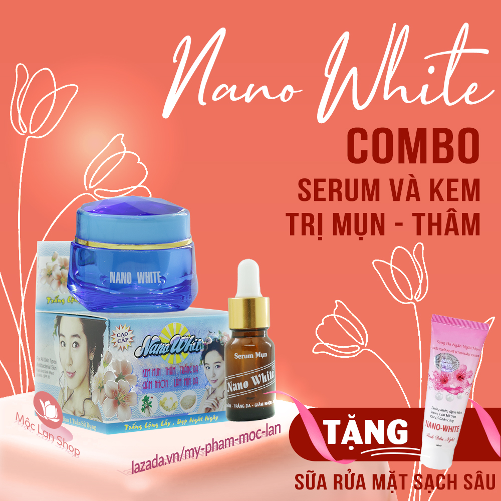 Bộ kem ngừa mụn thâm trắng da làm mịn da Nano White gồm kem và serum tặng sữa rửa mặt - Mỹ phẩm Be Queen