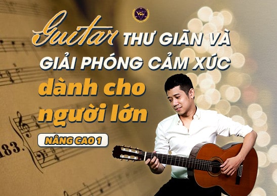 Guitar thư giãn và giải phóng cảm xúc dành cho người lớn – Nâng cao 1