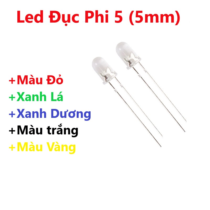 Gói 1000 con 100 con, 10 con - led đục phi 5 5mm, màu đỏ, xanh lá, xanh dương, màu trắng, màu vàng