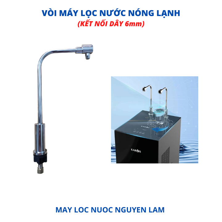 Vòi máy lọc nước nóng lạnh - kết nối dây 6mm