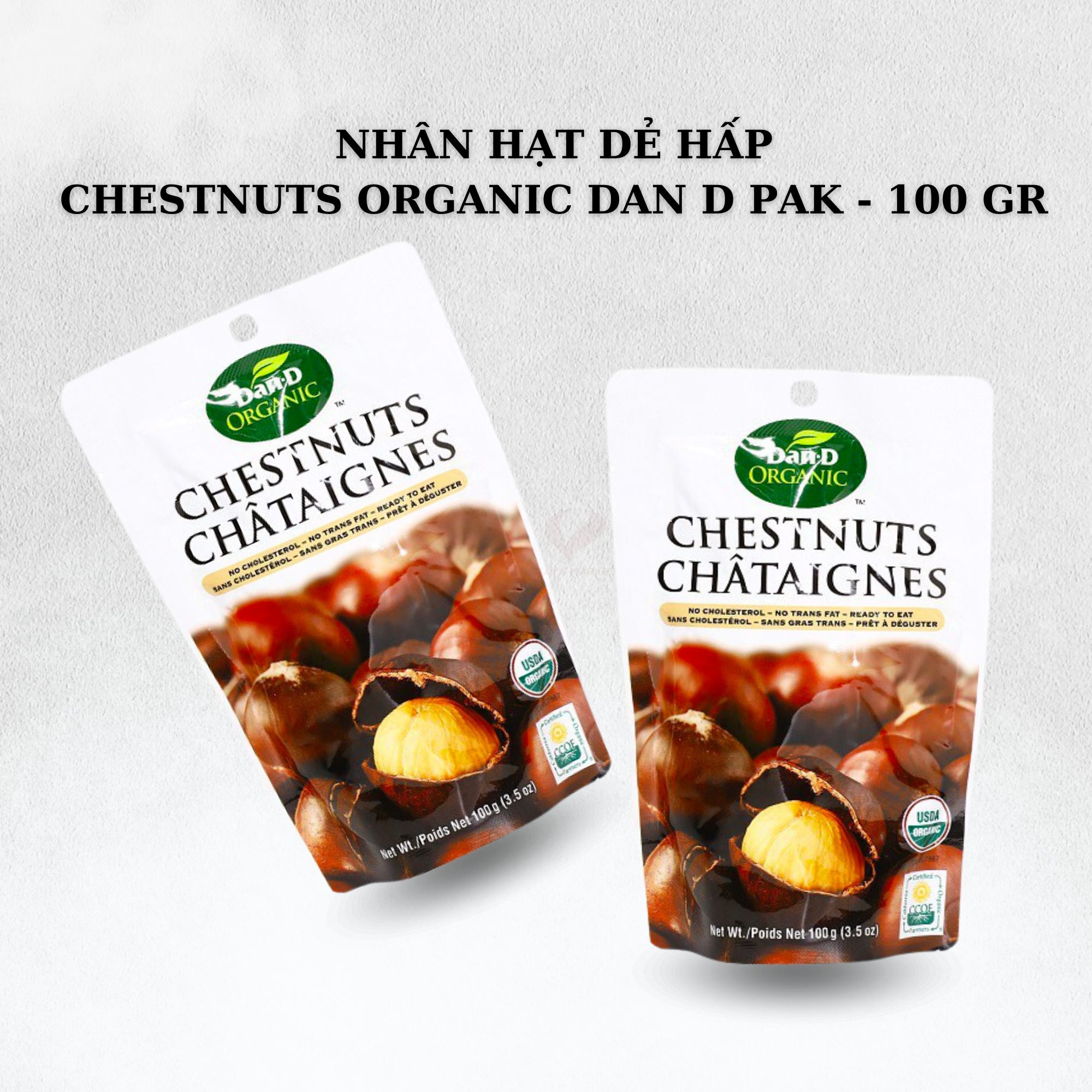 Nhân hạt dẻ Chestnut Organic Dan D. Pak hấp tách vỏ túi 100g