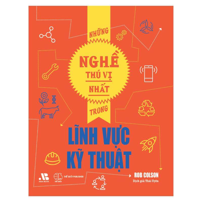 Artbook - Sách Thiếu Nhi - Sách Những Nghề Thú Vị Nhất Trong Lĩnh Vực Kỹ Thuật