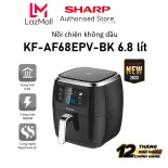 Nồi chiên không dầu Sharp KF-AF68EPV-BK Dung tích 6.8 lít - Bảo hành 12 tháng chính hãng