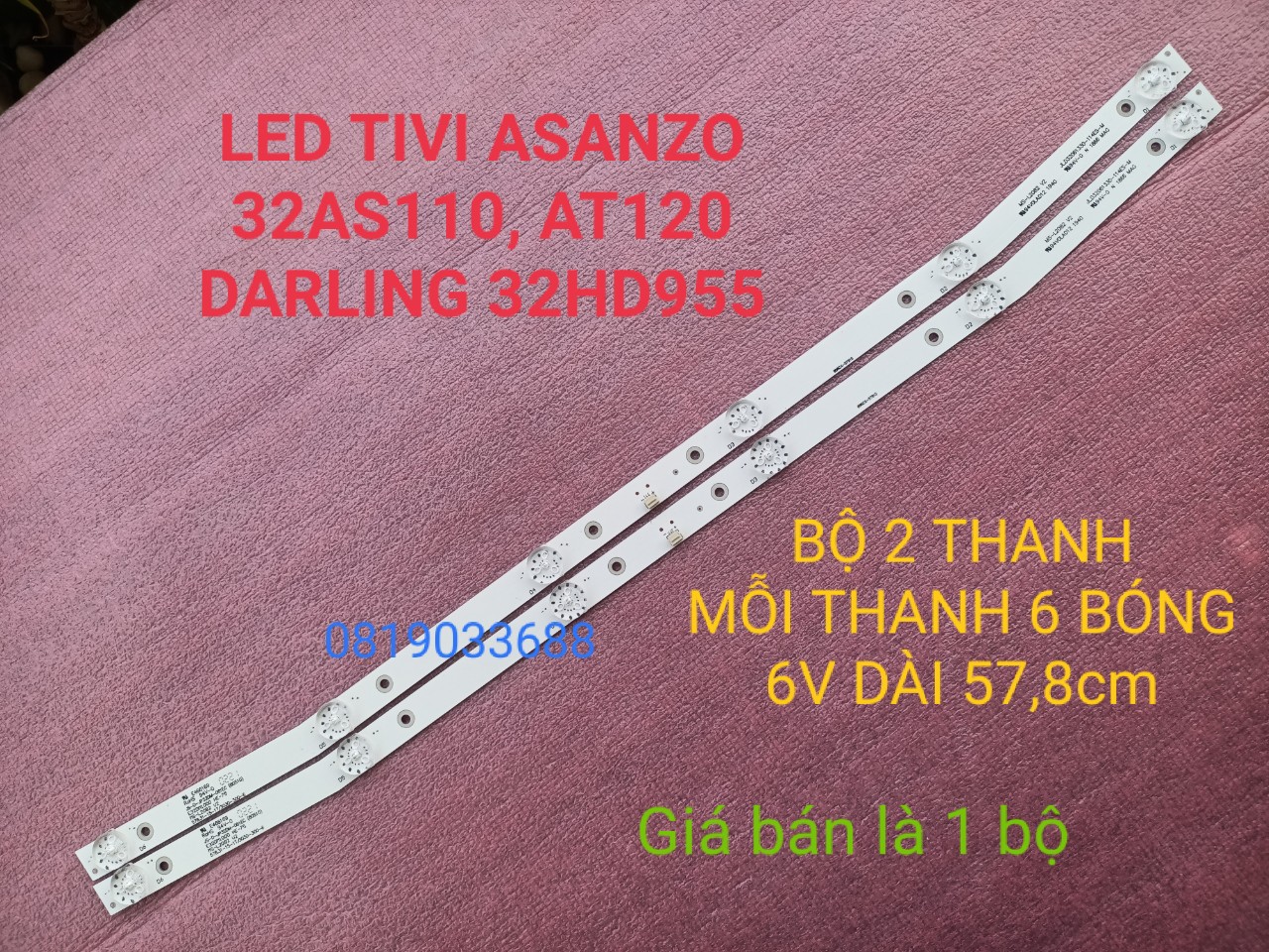[HCM] THANH LED TIV DARLING 32HD955 ASANZO 32AS110 32AT120 MỚI 100% HÀNG ZIN HÃNG BỘ 2 THANH 6 BÓNG 6V DÀI 578cm