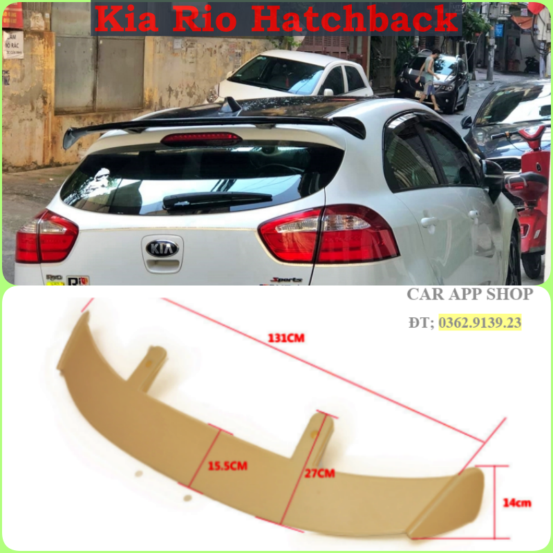 Đuôi gió kia rio hatchback , đuôi cộc , lắp cho các đời 2011-2020 cho fom xe hatchback , đuôi cộc, 1 đầu