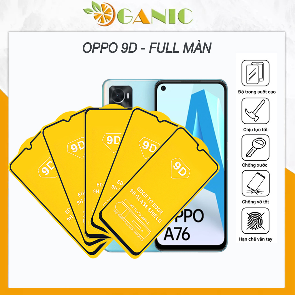 Kính cường lực oppo a76 a16 a16k a16s a1k a5s a7 a12 a12s r17 pro a5 a9 2020 a31 a8 a52 a72 a92 a53 a32 a15 a15s a74 5g a91 a94 a54 4g a96 a95 a96 a57 a77 a77s f5 f7 f9 f11 pro a3s reno 2 3 2f reno 4 5 6 6z reno 7 7z reno 8 8z full màn tổng hợp 9D