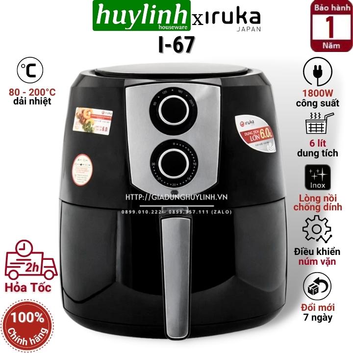 Nồi chiên không dầu iruka i-67 - dung tích 6 lít - công suất 1800w