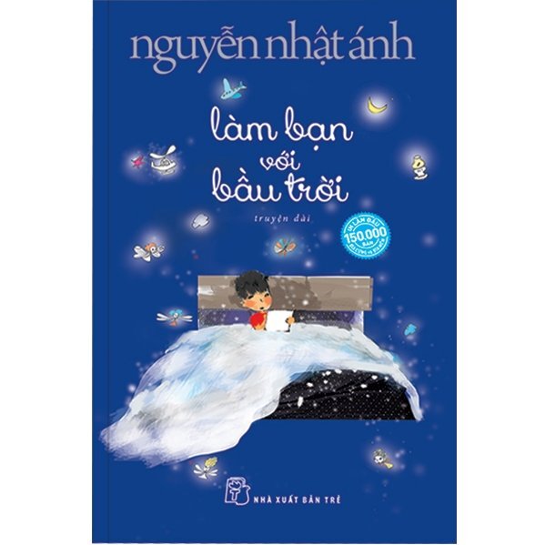 Nguyetlinhbook - Làm Bạn Với Bầu Trời - Tác giả: Nguyễn Nhật Ánh.