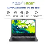 Laptop Acer Aspire 7 A715-59G-55MD i5-13420H - RAM 16GB - 512GB SSD - RTX 3050 - Bảo hành 24 tháng
