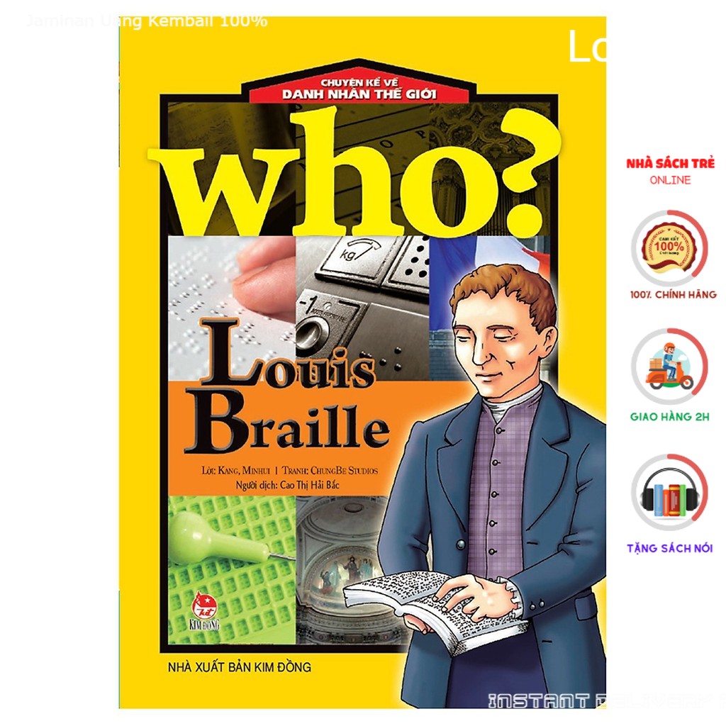 Sách Who Chuyện Kể Về Danh Nhân Thế Giới Louis Braille - NXB Kim Đồng