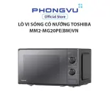 Lò vi sóng có nướng Toshiba MM2-MG20PE(BM)VN - Bảo hành 12 tháng