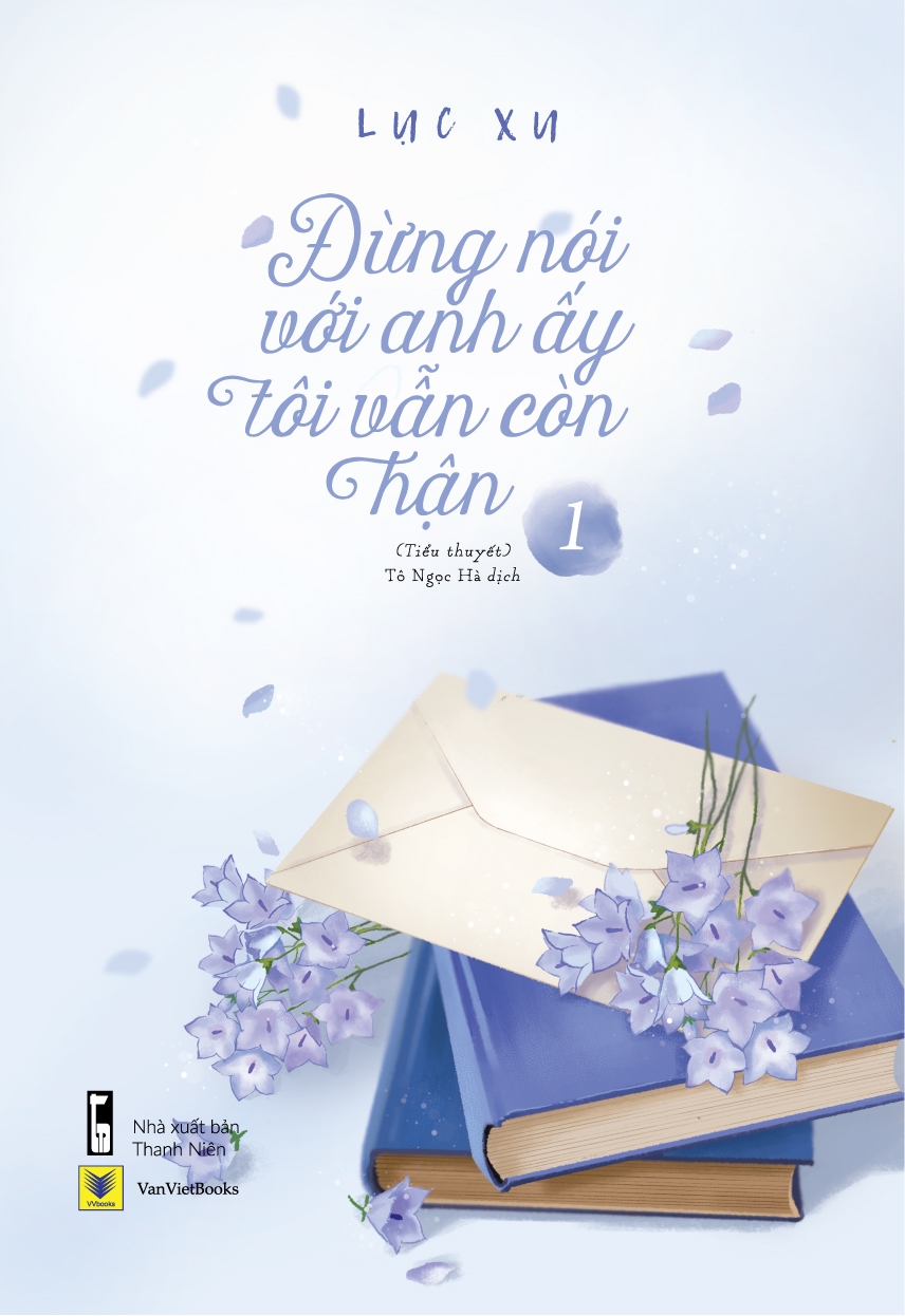 Fahasa - Đừng Nói Với Anh Ấy Tôi Vẫn Còn Hận (Tập 1&2)