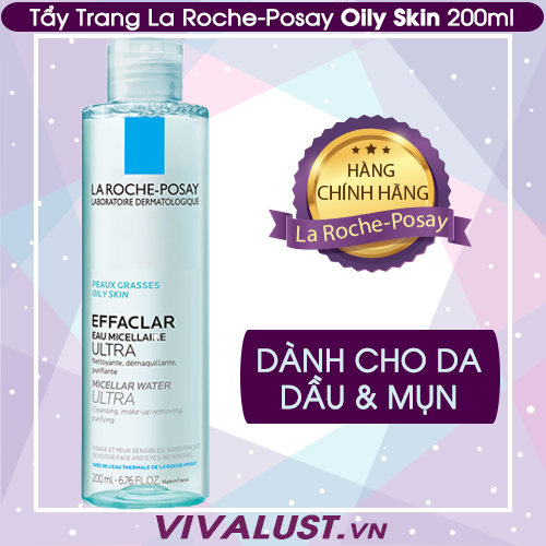 Nước Tẩy Trang La Roche-Posay EFFACLAR MICELLAR WATER OILY SKIN 200ml - Dành Cho Da Dầu Mụn