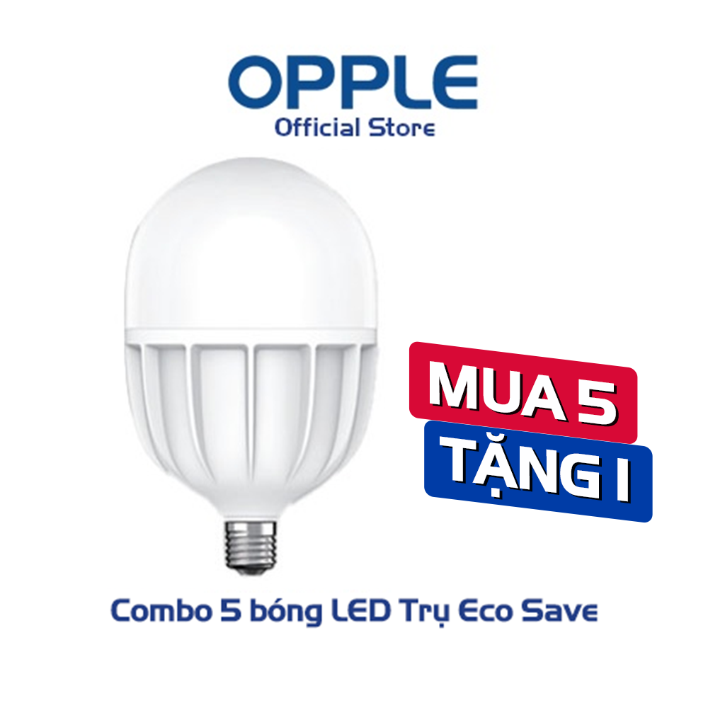 COMBO MUA 5 TẶNG 1 Bóng OPPLE LED Bulb Trụ Eco Save E27-30W-6500K