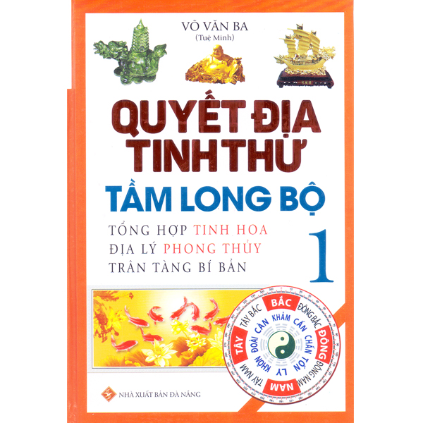 Quyết địa tinh thư - tầm long bộ - tổng hợp tinh hoa địa lý phong thủy trân tàng bí bản