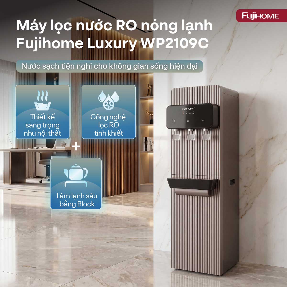 Máy lọc nước RO tích hợp nóng lạnh Fujihome WP2109C - Nâng tầm không gian sống